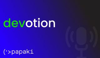 Papaki: «Devotion» - Νέο podcast τεχνολογίας